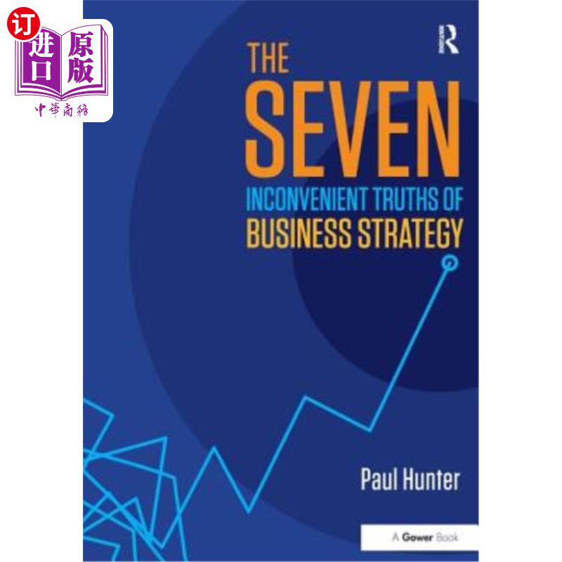 海外直订The Seven Inconvenient Truths of Business Strategy 商业战略的七个难以忽视的真相