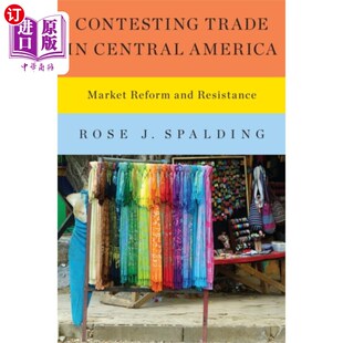 海外直订Contesting Trade in Central America 中美洲贸易之争