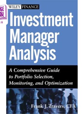 海外直订Investment Manager Analysis: A Comprehensive Guide to Portfolio Selection, Monit 投资经理分析:投资组合选择