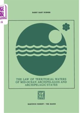 海外直订The Law of Territorial Waters of Mid-Ocean Archipelagos and Archipelagic States 大洋中群岛和群岛国领海法