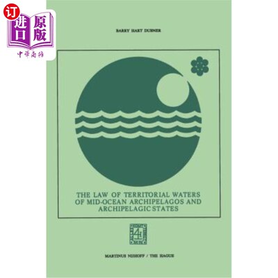 海外直订The Law of Territorial Waters of Mid-Ocean Archipelagos and Archipelagic States 大洋中群岛和群岛国领海法