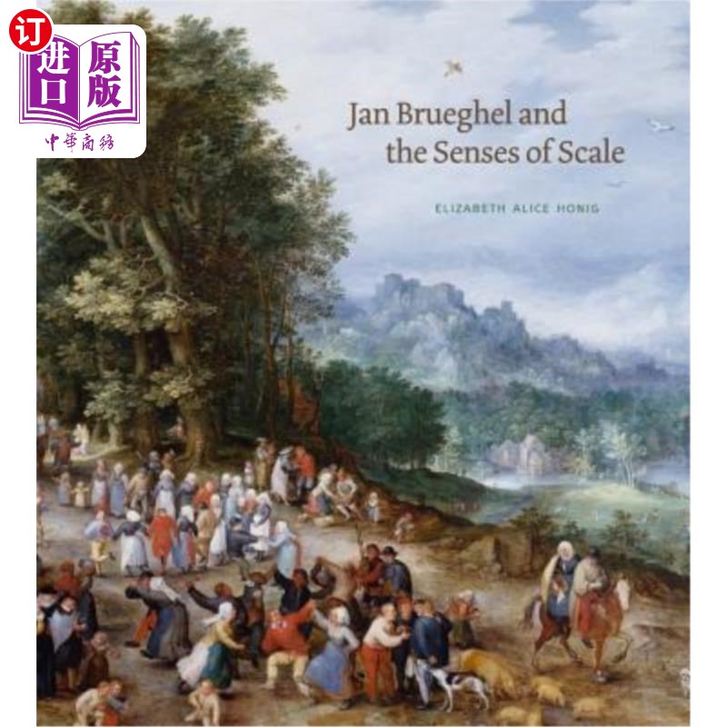 海外直订Jan Brueghel and the Senses of Scale 简·布鲁盖尔和尺度感
