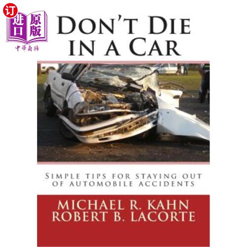 海外直订Don't Die in a Car: Simple Tips for Staying Out of Automobile Accidents 别死在车里：避免车祸的简单技巧