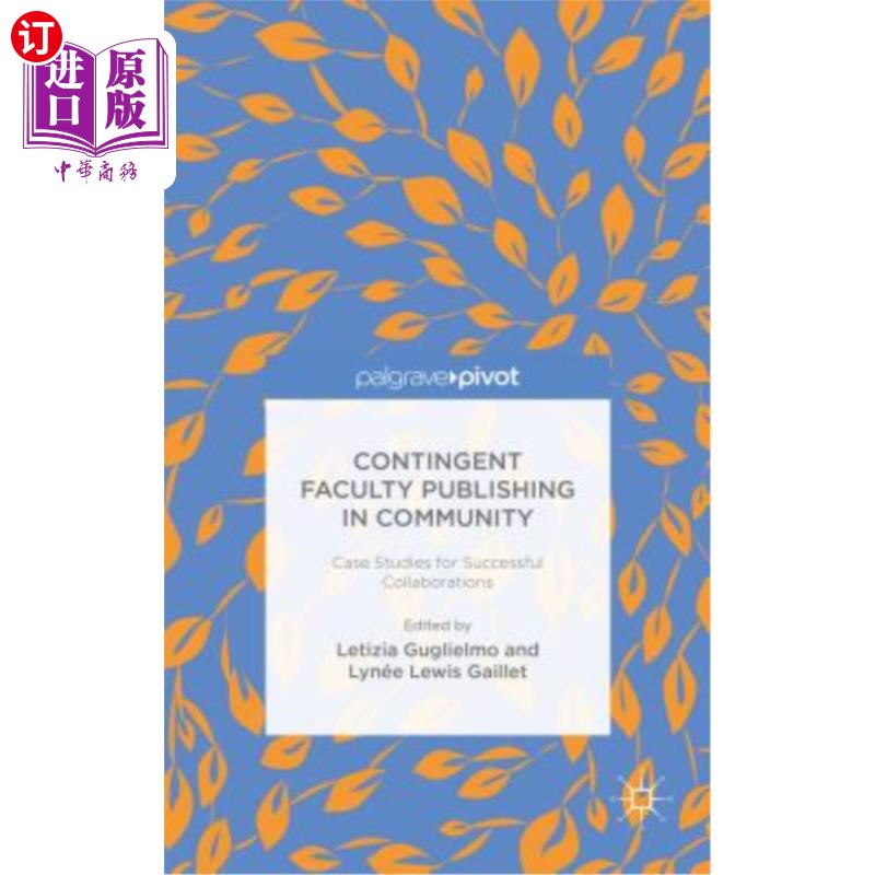 海外直订Contingent Faculty Publishing in Community: Case Studies for Successful Collabor 社区临时教师出版：成功合作的案