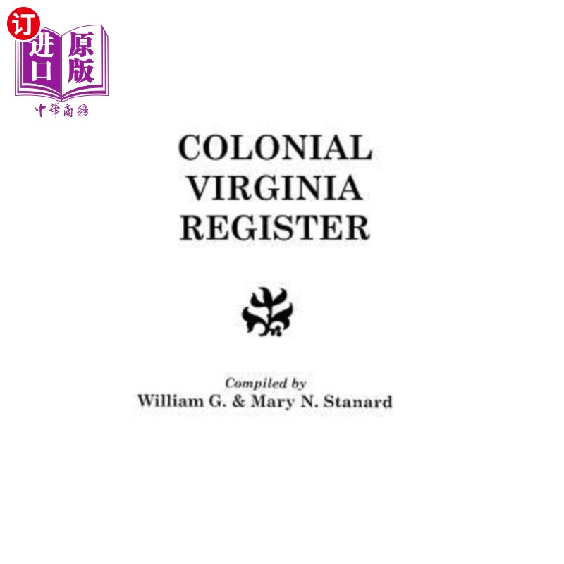 海外直订Colonial Virginia Register. a List of Governors, Councillors and Other Higher Of 殖民地弗吉尼亚登记册。总督