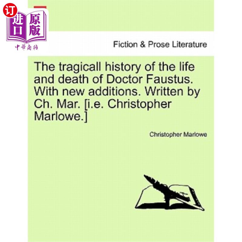 海外直订The Tragicall History of the Life and Death of Doctor Faustus. with New Addition 浮士德博士生与死的悲剧史。