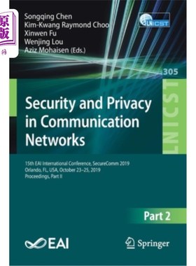 海外直订Security and Privacy in Communication Networks: 15th Eai International Conferenc 通信的安全和隐私:第十