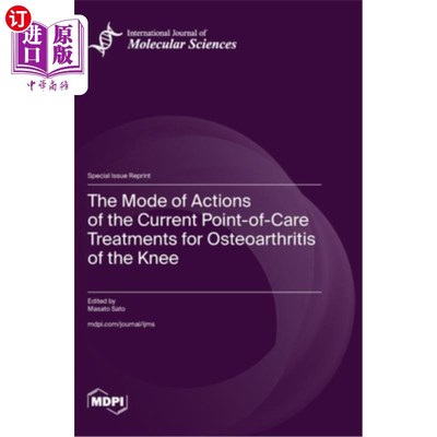 海外直订The Mode of Actions of the Current Point-of-Care Treatments for Osteoarthritis o 当前护理点治疗膝关节骨关节