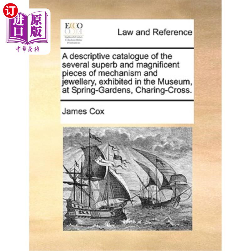 海外直订医药图书A Descriptive Catalogue of the Several Superb and Magnificent Pieces of Mechanis 几件精美的机械和珠