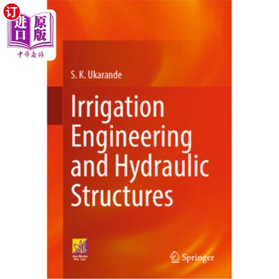 海外直订Irrigation Engineering and Hydraulic Structures 灌溉工程与水工结构“，