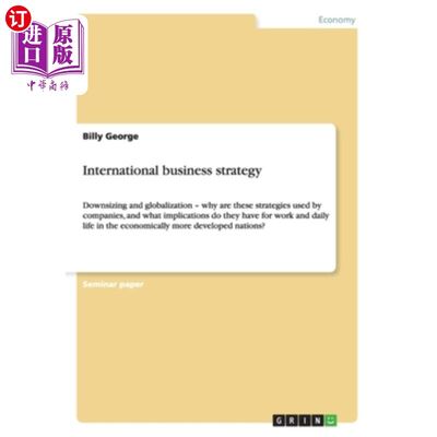 海外直订International business strategy: Downsizing and globalization - why are these st 国际商业战略：缩小规模和全