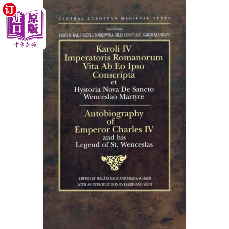 海外直订Autobiography of Emperor Charles Iv and His Lege... 《查理四世自传》和《圣温塞斯拉斯传奇》