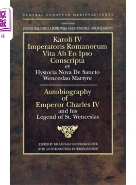 海外直订Autobiography of Emperor Charles Iv and His Lege... 《查理四世自传》和《圣温塞斯拉斯传奇》