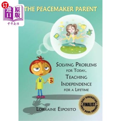 海外直订The Peacemaker Parent: Solving Problems for Today, Teaching Independence for a L 和事佬父母：为今天解决问题