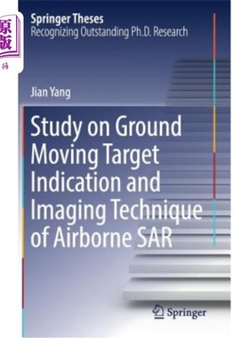 海外直订Study on Ground Moving Target Indication and Imaging Technique of Airborne Sar 机载Sar地面动目标指示与成像