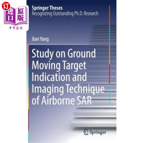海外直订Study on Ground Moving Target Indication and Imaging Technique of Airborne Sar 机载Sar地面动目标指示与成像
