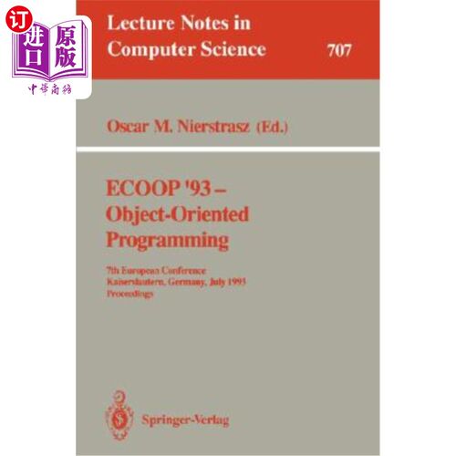 海外直订Ecoop '93 - Object-Oriented Programming: 7th European Conference, Kaiserslautern 面向对象编程:第七届欧洲会
