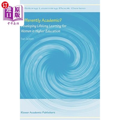 海外直订Differently Academic?: Developing Lifelong Learning for Women in Higher Educatio 不同的学术?:发展妇女在高等