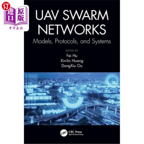海外直订Uav Swarm Networks: Models, Protocols, and Systems: Models, Protocols, and Syste 无人机群:模型、协议和