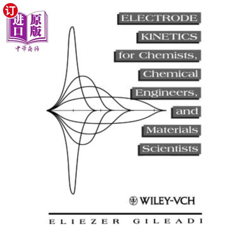 海外直订Electrode Kinetics for Chemists, Chemical Engineers and Materials Scientists 化学家、化学工程师和材料科学家