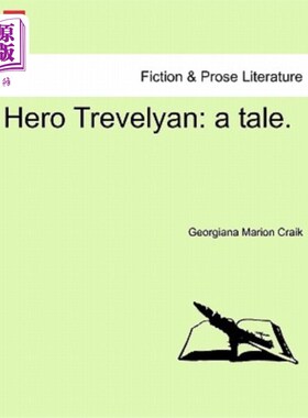 海外直订Hero Trevelyan: A Tale. 英雄特雷维良：一个故事。