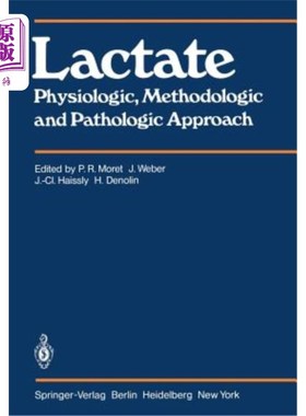 海外直订Lactate: Physiologic, Methodologic and Pathologic Approach 乳酸:生理学，方法学和病理学的方法