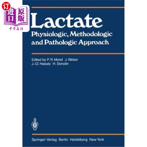海外直订Lactate: Physiologic, Methodologic and Pathologic Approach 乳酸:生理学，方法学和病理学的方法