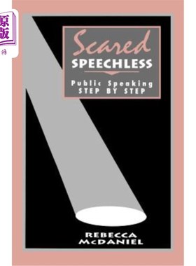 海外直订Scared Speechless: Public Speaking Step by Step 害怕无语：一步一步地公开演讲