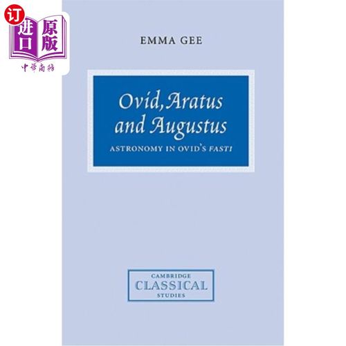 海外直订Ovid, Aratus and Augustus: Astronomy in Ovid's Fasti 奥维德、阿拉图斯和奥古斯都：奥维德斋戒期间的天文学