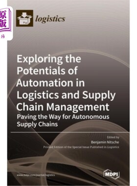 海外直订Exploring the Potentials of Automation in Logistics and Supply Chain Management: 探索物流和供应链管理自动化