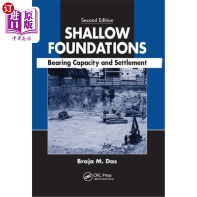 海外直订Shallow Foundations: Bearing Capacity and Settlement, Second Edition 浅基础：承载力和沉降，第二版