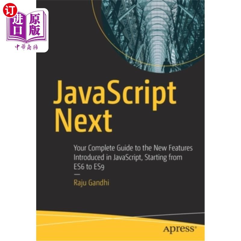 海外直订JavaScript Next: Your Complete Guide to the New Features Introduced in Javascrip JavaScript