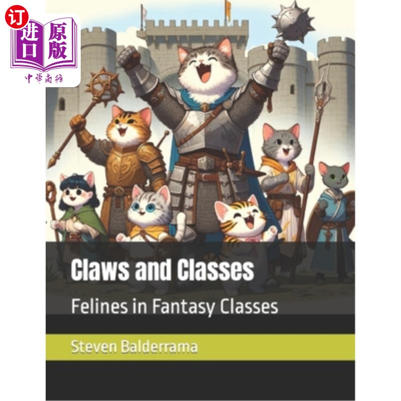 海外直订Claws and Classes: Felines in Fantasy Classes 爪子和类：幻想类中的猫科动物