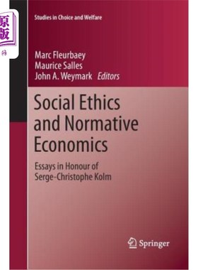 海外直订Social Ethics and Normative Economics: Essays in Honour of Serge-Christophe Kolm 社会伦理与规范经济学：纪念
