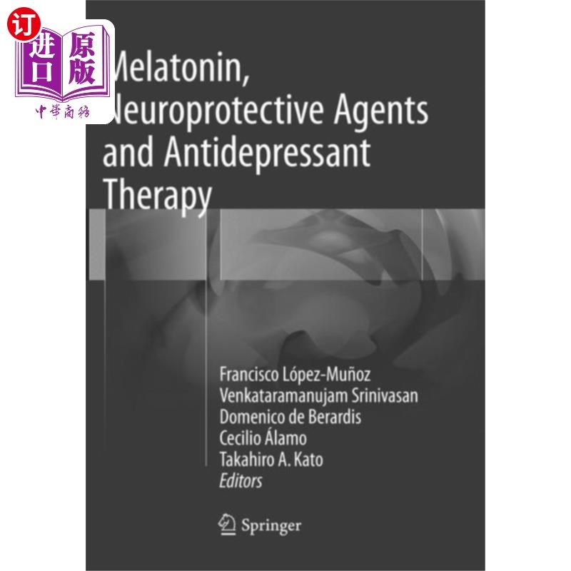 海外直订医药图书Melatonin, Neuroprotective Agents and Antidepres... 褪黑素，神经保护剂和抗抑郁药物治疗