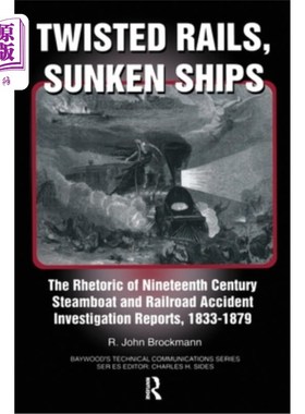 海外直订医药图书Twisted Rails, Sunken Ships: The Rhetoric of Nineteenth Century Steamboat and Ra 扭曲的铁轨，沉船：