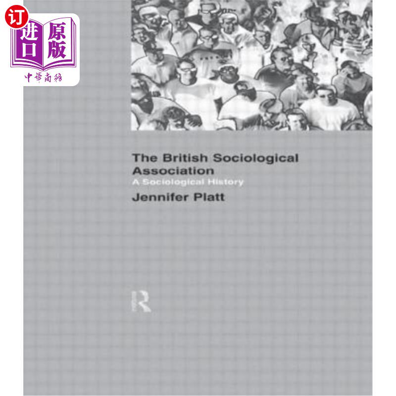 海外直订A Sociological History of the British Sociological Association: A Sociological H 英国社会学协会社会学史