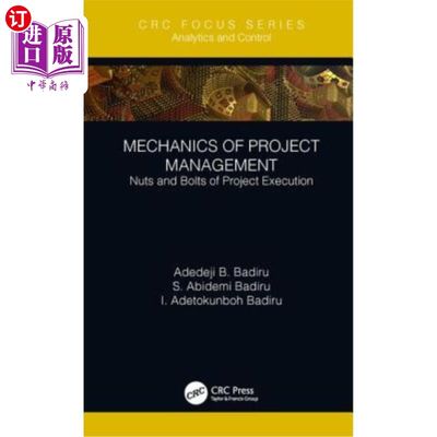 海外直订Mechanics of Project Management: Nuts and Bolts of Project Execution 项目管理机制:项目执行的螺母和螺栓