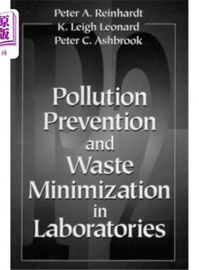 海外直订Pollution Prevention and Waste Minimization in Laboratories 实验室的污染预防和废物最小化