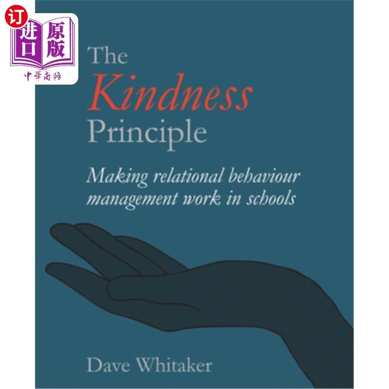 海外直订The Kindness Principle: Making Relational Behaviour Management Work in Schools 仁慈原则:使关系行为管理在学