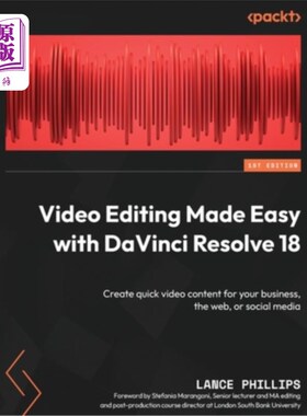 海外直订Video Editing Made Easy with DaVinci Resolve 18: Create quick video content for  视频编辑很容易与达芬奇解决