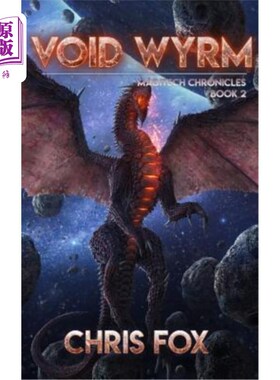 海外直订Void Wyrm: Magitech Chronicles Book 2 Void Wyrm:Magitech编年史第2册