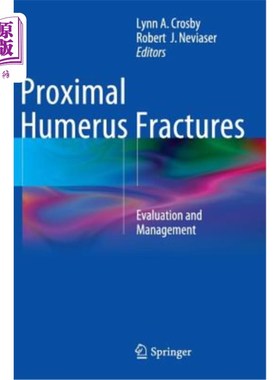 海外直订医药图书Proximal Humerus Fractures: Evaluation and Management 肱骨近端骨折的评估与治疗