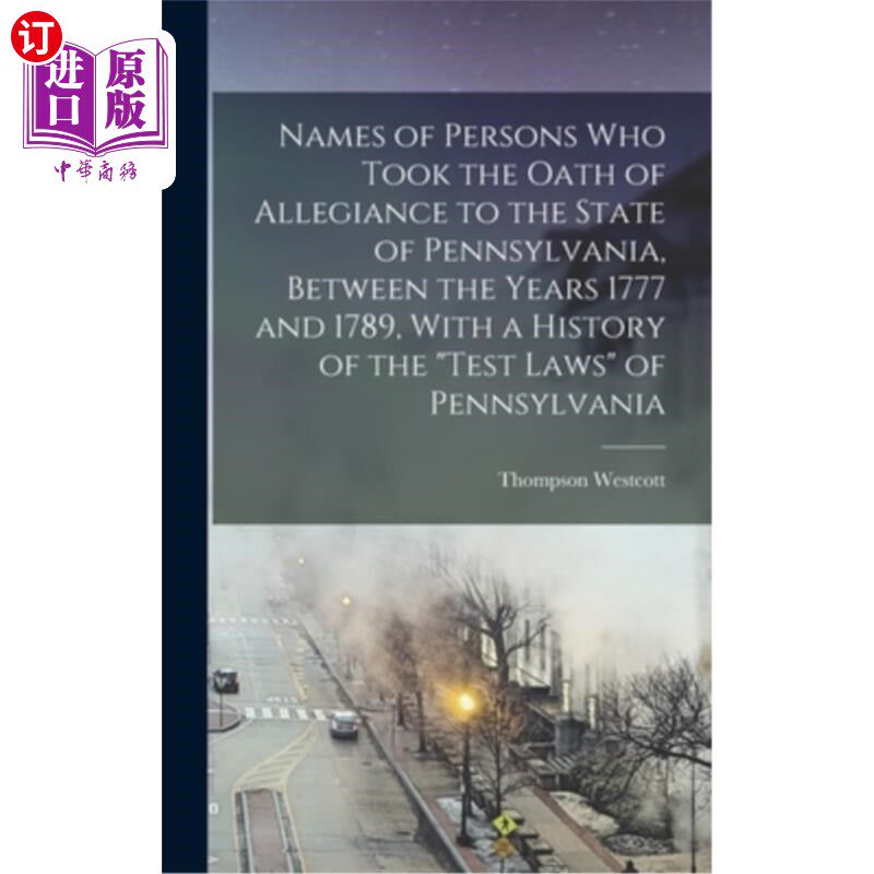 海外直订Names of Persons who Took the Oath of Allegiance to the State of Pennsylvania, B 1777年至1789