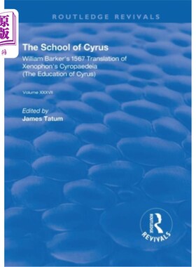 海外直订The School of Cyrus: William Barker's 1567 Translation of Xenophon's Cryopaedeia 塞勒斯学院:威廉·巴