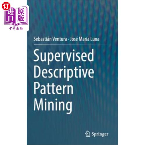 海外直订Supervised Descriptive Pattern Mining 监督描述模式挖掘