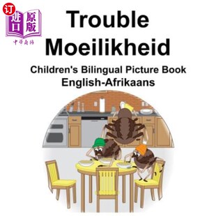 海外直订English-Afrikaans Trouble/Moeilikheid Children's Bilingual Picture Book 英语南非荷兰语麻烦/莫伊利克海德儿童
