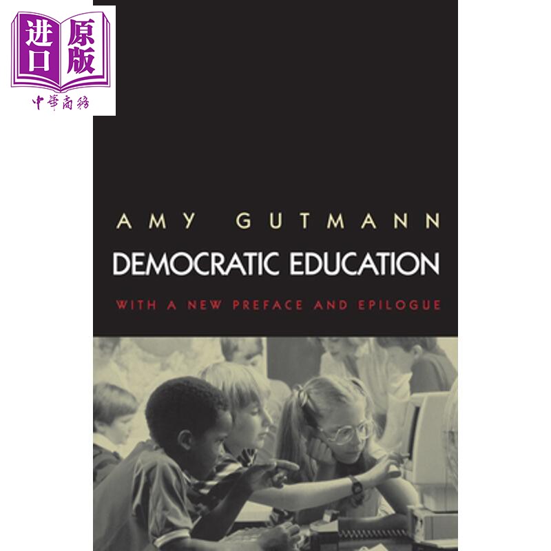 预售 民主教育 Democratic Education Revised Edition 英文原版 Amy Gutmann【中商原版】