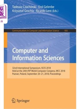 海外直订Computer and Information Sciences: 32nd International Symposium, Iscis 2018, Hel 计算机与信息科学：第32届国