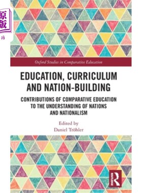 海外直订Education, Curriculum and Nation-Building: Contributions of Comparative Educatio 教育、课程与国家建设:比较